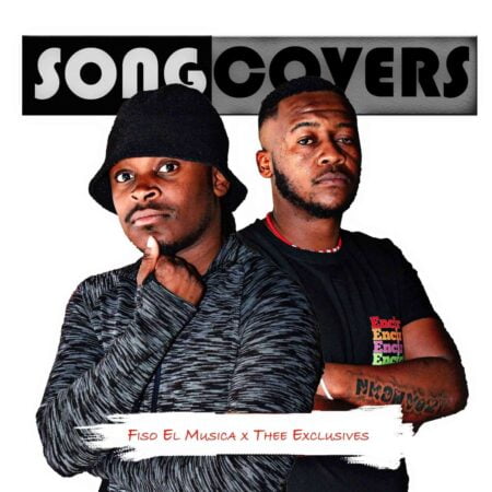 Fiso El Musica & Thee Exclusives – Song Covers EP