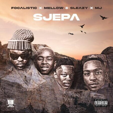 Focalistic x Mellow & Sleazy x MJ - Sjepa (full song)