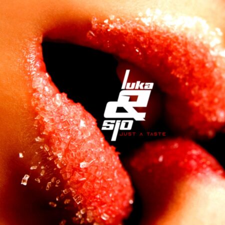 Luka & Sio – Just a Taste (Fka Mash Afro Glitch)