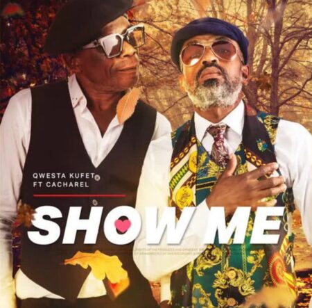 Qwestakufet – Show Me Ft. Cacharel