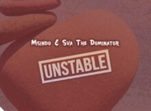 Sva The Dominator & Msindo – Unstable