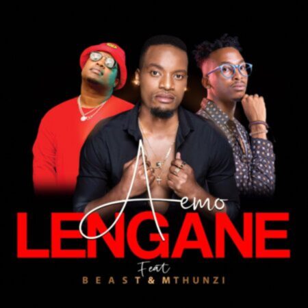 Aemo – Lengane ft. Beast & Mthunzi