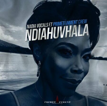 Nadia Vocals – Ndiahuvhala ft. Primetainment Crew