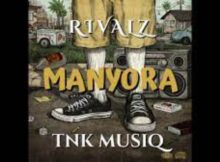 Rivalz & TNK MusiQ - Manyora (Main Mix)