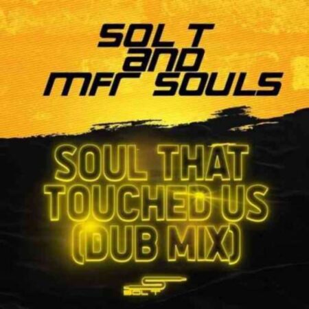 Sol T & MFR Souls – Soul That Touched us (Dub Mix)