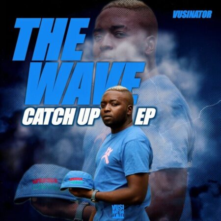 Vusinator – The Wave Catch Up EP zip download