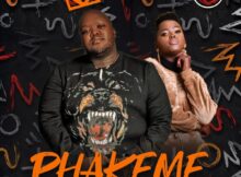 Heavy K - Phakeme ft. Ndoni