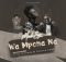 Mack Eaze – Wa Mpona Na ft. King Monada & Mkoma Saan