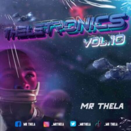 Mr Thela – Theletronics Vol 10 Mix