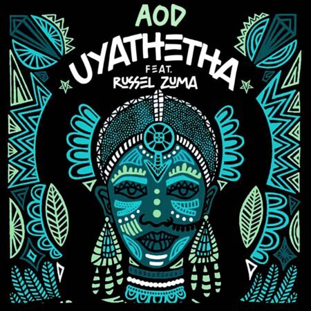 AOD – Uyathetha ft. Russell Zuma