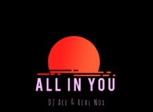 DJ Ace & Real Nox - All In You (Slow Jam)