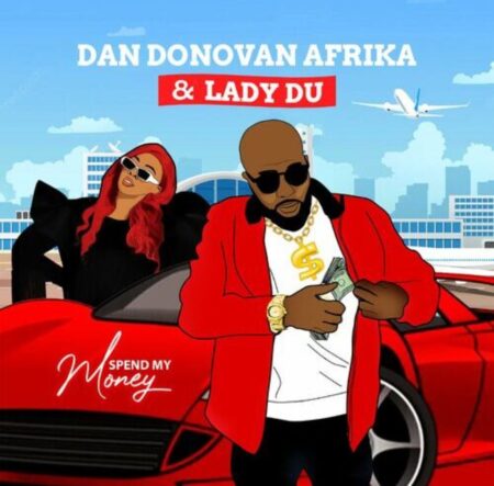 Dan Donovan Afrika – Spend My Money Ft. Lady Du