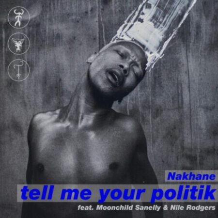 Nakhane – Tell Me Your Politik ft. Moonchild Sanelly & Nile Rodgers
