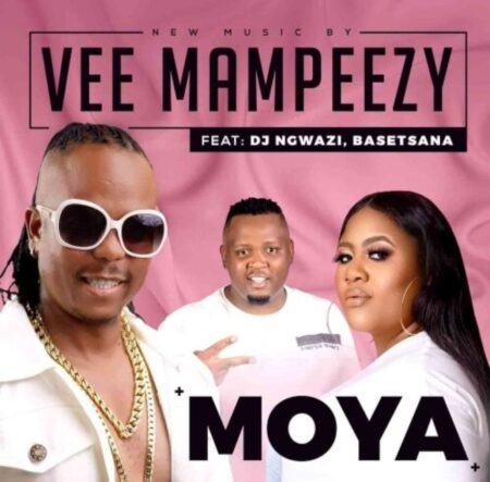Vee Mampeezy – Moya ft. DJ Ngwazi Basetsana 1 mp3 download