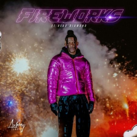 Aubrey Qwana - Fireworks ft. Blaq Diamond