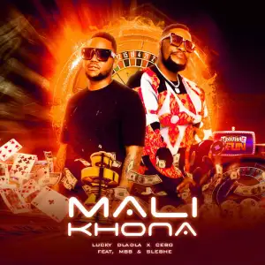 Lucky Dladla & Cebo – Mali Khona ft. MBB & Slebhe