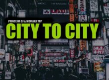Prince Da DJ – City to City Ft. MDU aka TRP