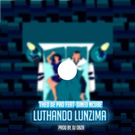 Theo De Pro - Luthando Lunzima Ft. Dineo Ncube (prod. by Dj Obza)