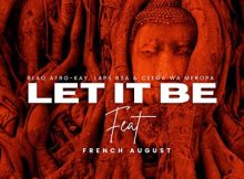 BlaQ Afro-Kay, Laps RSA & Ceega Wa Meropa – Let It Be ft. French August