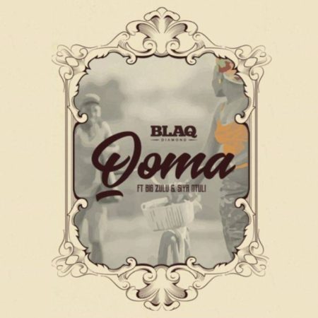 Blaq Diamond – QOMA Ft. Big Zulu & Siya Ntuli