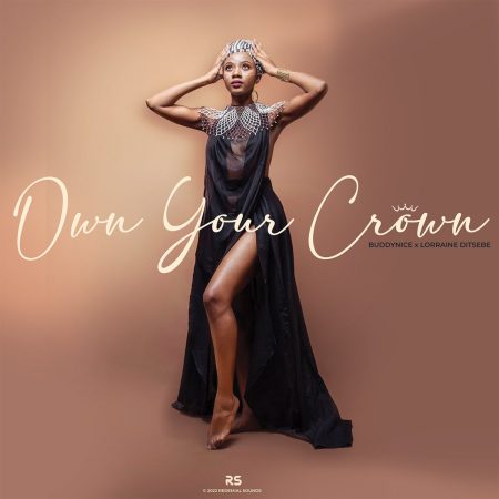 Buddynice – Own Your Crown Ft. Lorraine Ditsebe