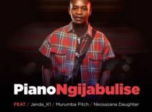 Deep London – Piano Ngijabulise ft. Janda_K1, Murumba Pitch & Nkosazana Daughter