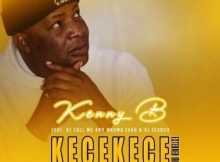 Kenny B – KeceKece Ft. DJ Call Me, Mkoma Saan & DJ Search