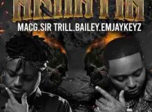 MacG & Sir Trill – Nkantin ft. Bailey & Emjaykeyz