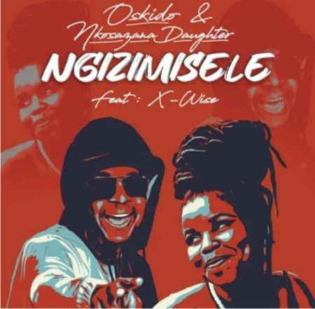 Oskido & Nkosazana Daughter – Ngizimisele ft. X Wise
