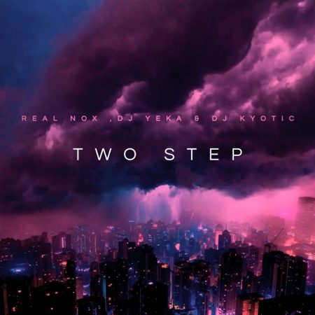 Real Nox, DJ Yeka & Kyotic DJ - Two Step (Official Audio) 