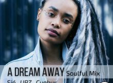 Sio, UPZ & Cuebur – A Dream Away (Soulful Mix)