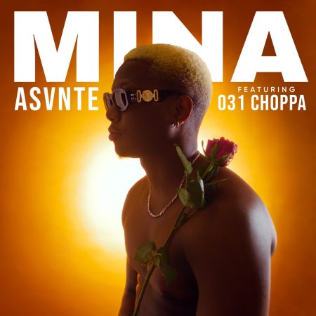Asvnte & 031 Choppa – Mina