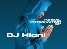 DJ Hloni – Formal Introduction EP free zip download