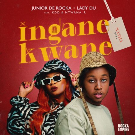 Junior De Rocka & Lady Du – Inganekwane (Matha Wena) Ft. KDD & Ntwana_R