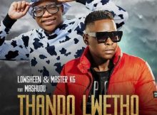 Lowsheen & Master KG – Thando Lwethu ft. Mashudu
