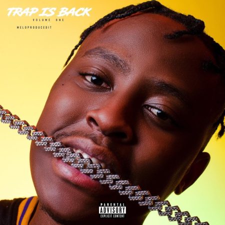 Meloproducedit – Trap Is Back Vol 1 Album zip download