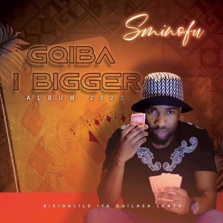Sminofu – Gqiba I Bigger (Song) mp3 download
