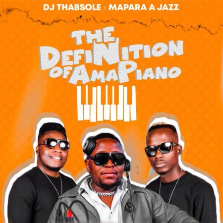 DJ ThabSole & Mapara A Jazz – The Definition Of Amapiano Album