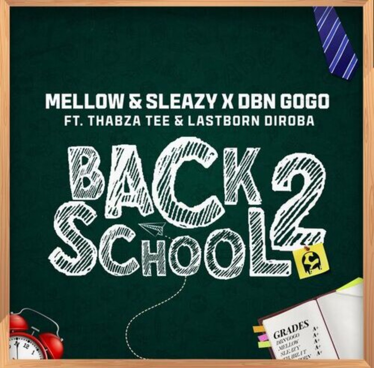 Mellow & Sleazy & DBN Gogo Back2School ft. Thabza Tee & LastBorn Diroba