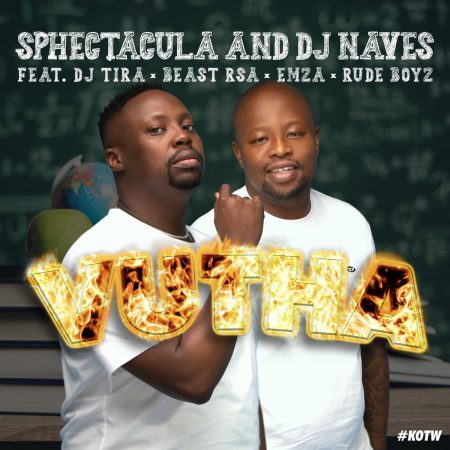 SPHEctacula And DJ Naves – Vutha ft. Beast Rsa, DJ Tira, Emza & Rude Boyz