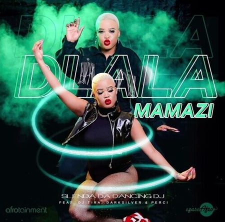 Ezase Afro & Slenda Da Dancing Dj - Dlala Mamazi Ft. DJ Tira, DarkSilver & DJ Perci