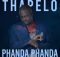 Thapelo – Phanda Phanda ft. Senzo Success Sibiya ,Thokozani Gift, Madonsela, Oscar Mdlongwa, Lerhwarhwa Bontle Qhaba, Themba Robinson Chipeya, Oskido, Deep Sen & King Talkzin