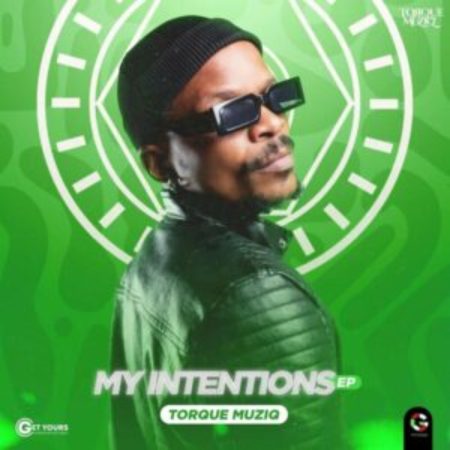 TorQue MuziQ – My Intentions ft. Cincity, Aymos & Tee Jay