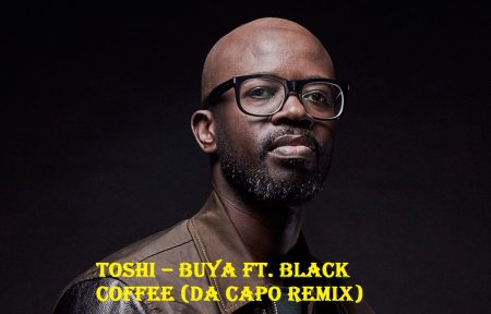 Toshi – Buya Ft. Black Coffee (Da Capo Remix)