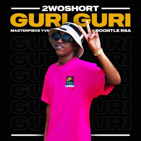 2woshort – Guri Guri ft. Masterpiece YVK, Boontle RSA & Al Xapo