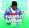 Casswell P – Bambo Lwami ft. Thenjiwe
