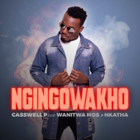 Casswell P – Ngingowakho ft. Wanitwa Mos & Nkatha