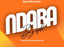 Hlukza Music – Ndaba zay izolo ft. Jkeyz, Bibo the hero, Shortgun, Lorenzzo, Giga & General stein