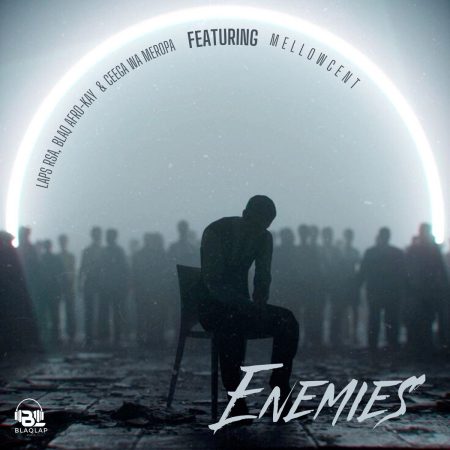 Laps RSA, BlaQ Afro-Kay & Ceega Wa Meropa – Enemies ft. MellowCent