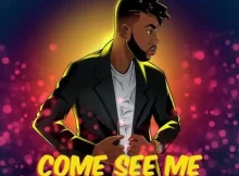 Mr Glo Solani – Come See Me ft. Azmo Nawe & Mr Style
